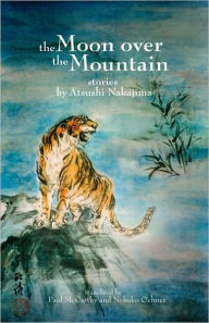 The Moon Over the Mountain: Stories Atsushi Nakajima Author