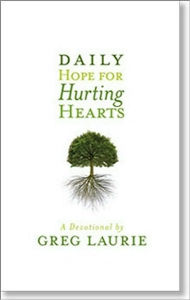 Daily Hope for Hurting Hearts: A Devotional - Greg Laurie