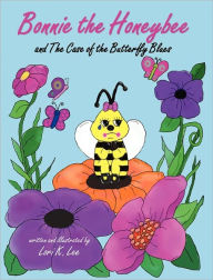 Bonnie The Honeybee And The Case Of The Butterfly Blues - Lori K Lee