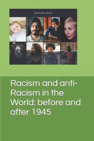 Racism and anti-Racism in the World: before and after 1945 Kathleen Brush Author