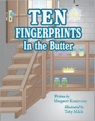Ten Finger Prints in the Butter - Margaret Konieczny