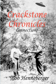 Crackstone Chronicles: Connections - Bob Henneberger