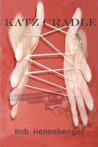 Katz Cradle Bob Henneberger Author