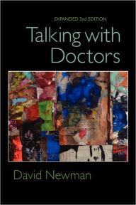 Talking With Doctors, Expanded 2nd Edition David Newman Author