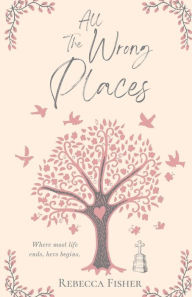 All the Wrong Places - Rebecca Fisher