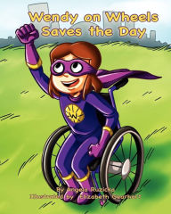Wendy on Wheels Saves the Day Angela Ruzicka Author
