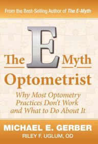The E-Myth Optometrist Michael E Gerber Author