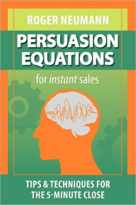 Persuasion Equations For Instant Sales - Roger Neumann