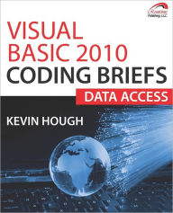 Visual Basic 2010 Coding Briefs: Data Access Kevin Hough Author