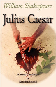Julius Caesar: A Verse Translation William Shakespeare Author