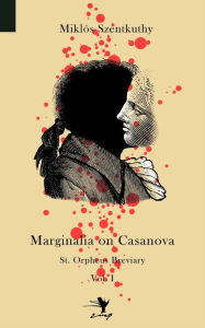 Marginalia on Casanova: St. Orpheus Breviary I Mikl S. Szentkuthy Author
