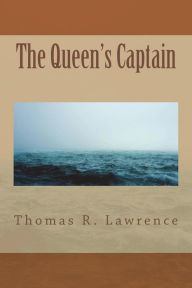 The Queen's Captain: A Ransom-Family Novel Thomas R. Lawrence Author