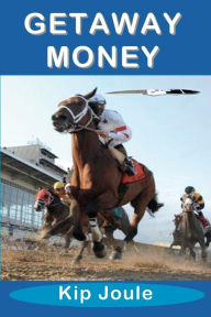 Getaway Money Kip Joule Author