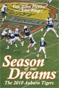 Season of Our Dreams: The 2010 Auburn Tigers John Ringer Author