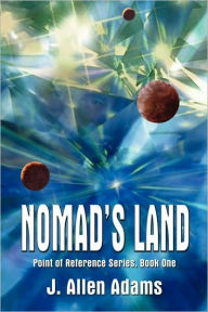 Nomads Land, Point Of Reference - Jay Allen Adams
