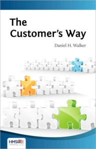 The Customer's Way - Daniel H Walker