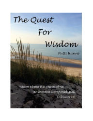 The Quest for Wisdom Patti Lynn Hanni Author