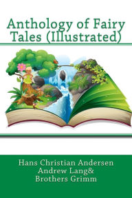 Anthology of Fairy Tales (Illustrated) Andrew Lang Author