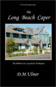 The Long Beach Caper D. M. Ulmer Author