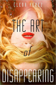 The Art of Disappearing Elena Perez Author