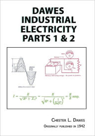 Dawes Industrial Electricity Part 1 And 2 Chester Dawes Author