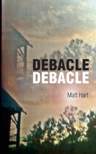 Debacle Debacle - Matt Hart