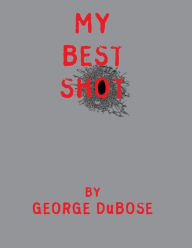 My Best Shot: An Overview of the Photography Career of George DuBose - Mr George S.W. DuBose