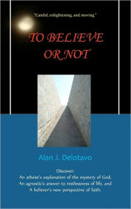 To Believe Or Not - Alan J. Delotavo