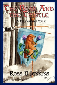 The Bear and the Thistle Ross D Jenkins Author