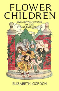 Flower Children Elizabeth Gordon Author