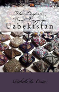 Uzbekistan: The Leopard Print Luggage - Richelle da Costa