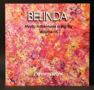Belinda: Mystic Adventures in Big Sur - J.W. Winslow