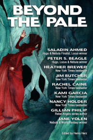 Beyond the Pale: A Fantasy Anthology Saladin Ahmed Author