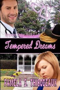 Tempered Dreams Pamela S Thibodeaux Author
