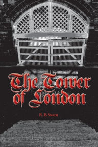 The Tower of London R.B. Swan Author