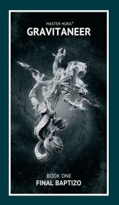 Gravitaneer. Book One. Final Baptizo Master HORA Author