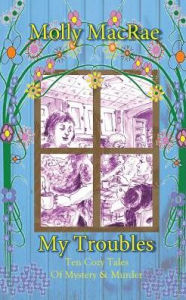 My Troubles Molly MacRae Author