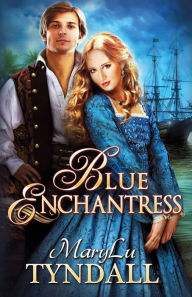 The Blue Enchantress MaryLu Tyndall Author