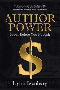 Author Power: Profit Before You Publish - Lynn Isenberg