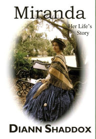 Miranda: Her LIfe's Story Diann Shaddox Author