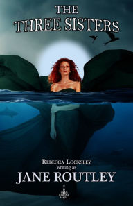 The Three Sisters Jane Routley Author