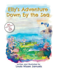 Elly's Adventure Down by the Sea Linda Nissen Samuels Author
