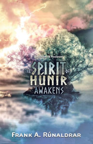The Spirit of Hunir Awakens - Questions & Answers Frank A Rúnaldrar Author