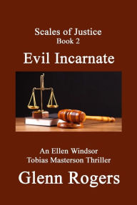 Evil Incarnate: An Ellen Windsor, Tobias Masterson Thriller Glenn Rogers Author