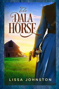 The Dala Horse Lissa Johnston Author