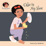 Cake in My Shoe Grace LaJoy Henderson Author