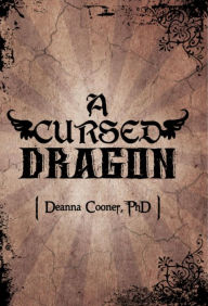 A Cursed Dragon: A Cursed Dragon Deanna G Cooner Author