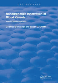 Nonadrenergic Innervation of Blood Vessels: Regional Innervation Geoffrey Burnstock Author