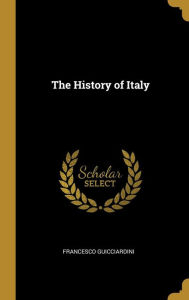 The History of Italy Francesco Guicciardini Author