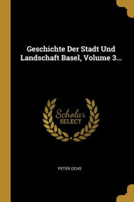 Geschichte Der Stadt Und Landschaft Basel Volume 3... Paperback | Indigo Chapters